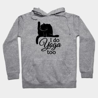 I Do Yoga Too | Cat | Black | White Hoodie